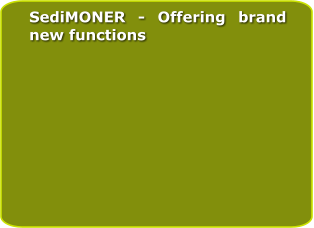 SediMONER - Offering brand new functions
